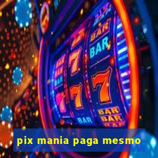 pix mania paga mesmo